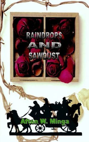 Cover for Afton W. Minga · Raindrops and Sawdust (Paperback Book) (2003)