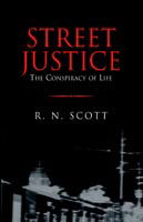 Cover for Ray Scott · Street Justice: the Conspiracy of Life (Pocketbok) (2004)