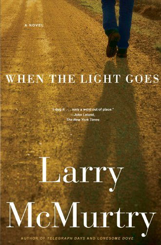 Cover for Larry Mcmurtry · When the Light Goes: a Novel (Taschenbuch) [Reprint edition] (2008)