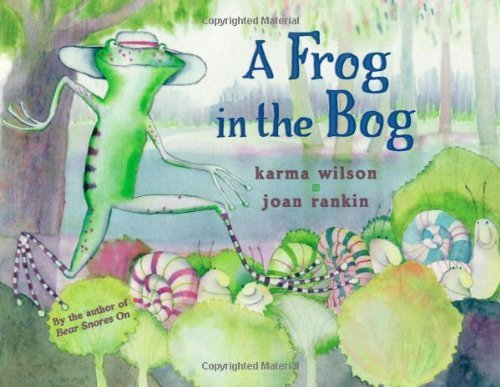Cover for Karma Wilson · A Frog in the Bog (Taschenbuch) [Reprint edition] (2007)