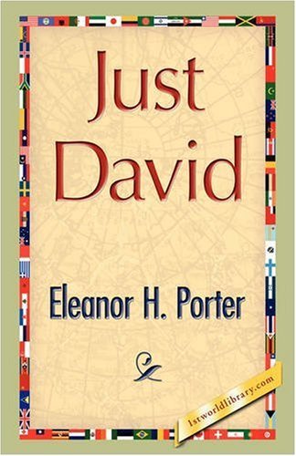 Just David - Eleanor H. Porter - Kirjat - 1st World Publishing - 9781421893273 - keskiviikko 1. lokakuuta 2008