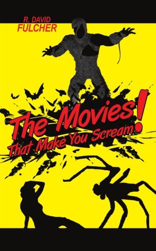 The Movies That Make You Scre! - David Fulcher - Livros - AuthorHouse - 9781425994273 - 24 de abril de 2007