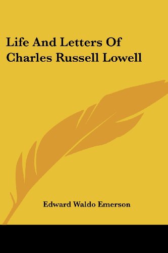 Cover for Edward Waldo Emerson · Life and Letters of Charles Russell Lowell (Paperback Book) (2007)