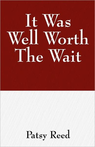 Cover for Patsy A Reed · It Was Well Worth the Wait (Paperback Bog) (2007)