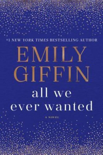 Cover for Emily Giffin · All we ever wanted (Book) [Large print edition. edition] (2018)