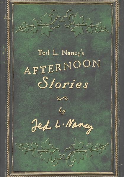 Cover for Ted L Nancy · Ted L. Nancy's Afternoon Stories (Paperback Book) (2011)