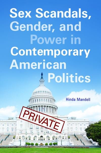 Cover for Hinda Mandell · Sex Scandals, Gender, and Power in Contemporary American Politics (Innbunden bok) (2017)