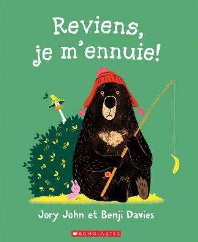 Cover for Jory John · Reviens, Je m'Ennuie! (Paperback Book) (2018)