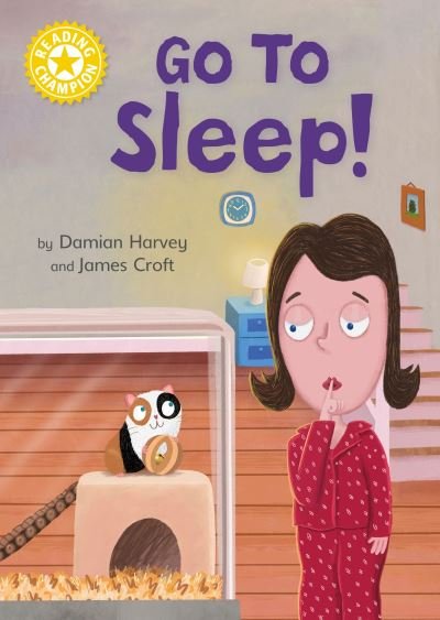 Cover for Damian Harvey · Reading Champion: Go to Sleep!: Independent Reading Yellow 3 - Reading Champion (Hardcover Book) (2023)