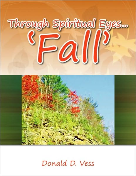 Cover for Donald D Vess · Through Spiritual Eyes... 'fall' (Paperback Book) (2010)