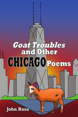 Cover for John Ross · Goat Troubles: and Other Chicago Poems (Pocketbok) (2010)