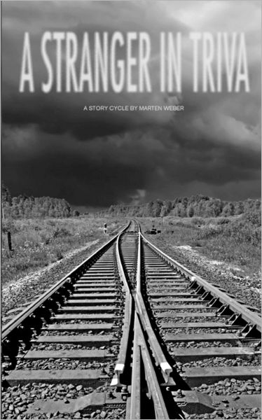 Cover for Marten Weber · A Stranger in Triva: a Story Cycle by Marten Weber (Paperback Book) (2011)