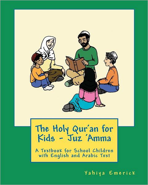 Cover for Yahiya Emerick · The Holy Qur'an for Kids - Juz 'amma: a Textbook for School Children with English and Arabic Text (Paperback Bog) (2011)