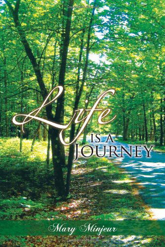 Cover for Mary Minjeur · Life is a Journey (Paperback Book) (2011)