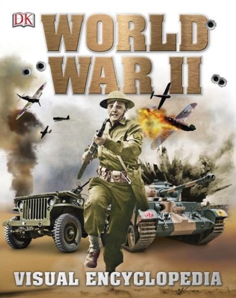 Cover for Dk Publishing · World War Ii: Visual Encyclopedia (Innbunden bok) (2015)