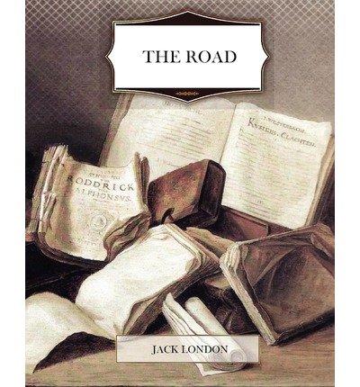 The Road - Jack London - Bücher - CreateSpace Independent Publishing Platf - 9781466203273 - 25. August 2011