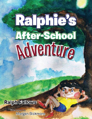 Cover for Ralph Fallows · Ralphie's After-school Adventure (Paperback Book) (2012)