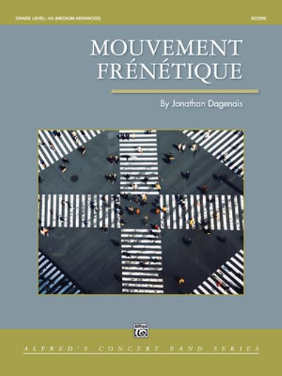 Mouvement Frénétique - Jonathan Dagenais - Books - Alfred Music - 9781470655273 - May 1, 2020