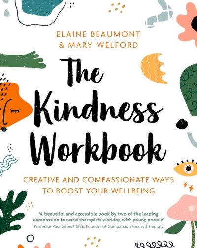 Cover for Dr Elaine Beaumont · The Kindness Workbook: Creative and Compassionate Ways to Boost Your Wellbeing (Paperback Book) (2020)