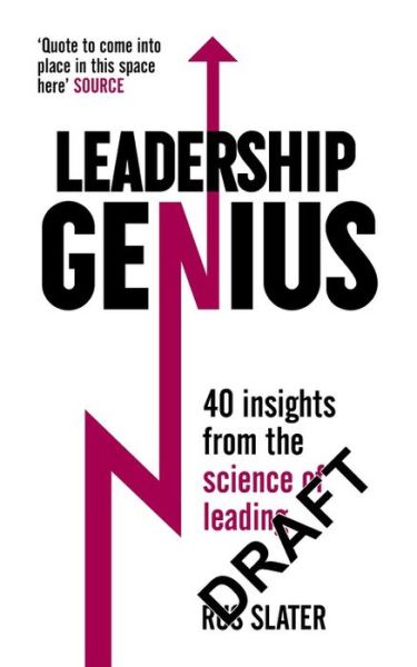 Leadership Genius: 40 insights From the science of leading - Rus Slater - Books - John Murray Press - 9781473609273 - September 10, 2015