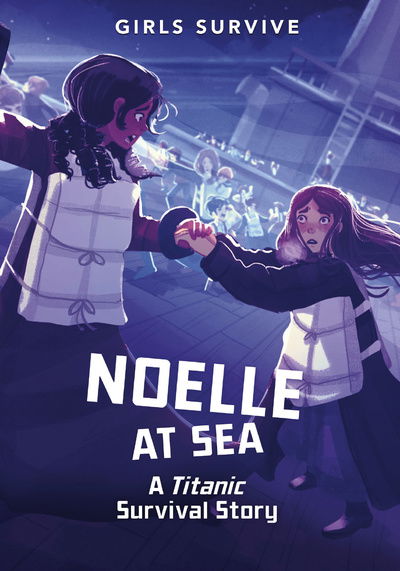 Noelle at Sea - A Titanic Survival Story - Nikki Shannon Smith - Other -  - 9781474769273 - June 27, 2019