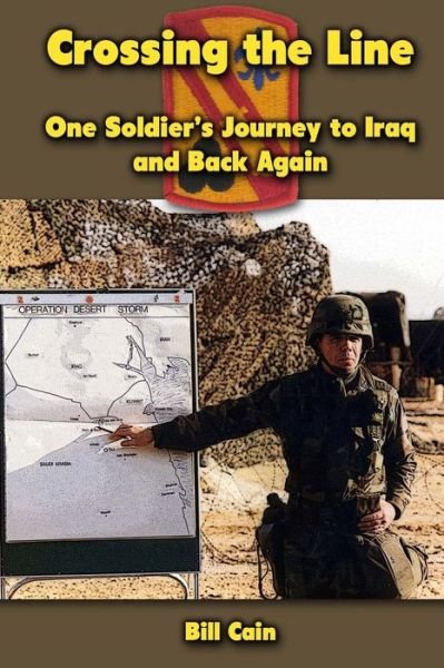 Bill Cain · Crossing the Line: One Soldier's Journey to Iraq and Back Again (Paperback Book) (2012)