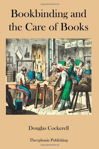 Cover for Douglas Cockerell · Bookbinding and the Care of Books (Taschenbuch) (2012)