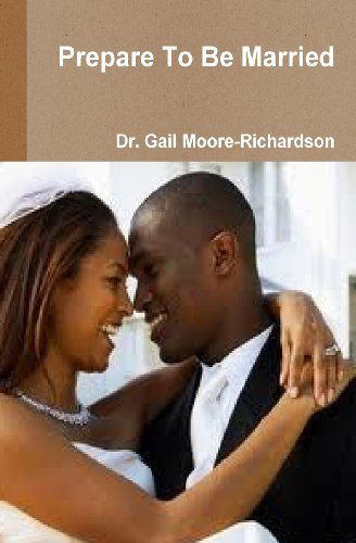 Prepare to Be Married - Michael Mccain - Books - CreateSpace Independent Publishing Platf - 9781478237273 - July 12, 2012