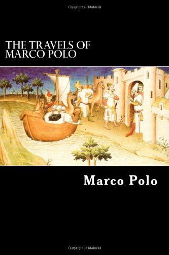 The Travels of Marco Polo - Marco Polo - Libros - CreateSpace Independent Publishing Platf - 9781479201273 - 23 de agosto de 2012