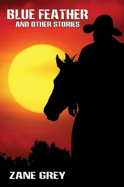 Cover for Zane Grey · Blue Feather and Other Stories (Taschenbuch) (2020)