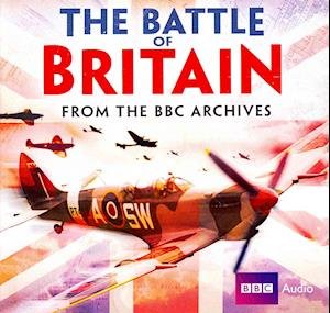 Cover for Mark Jones · The Battle of Britain: from the Bbc Archives (Audiobook (CD)) (2014)