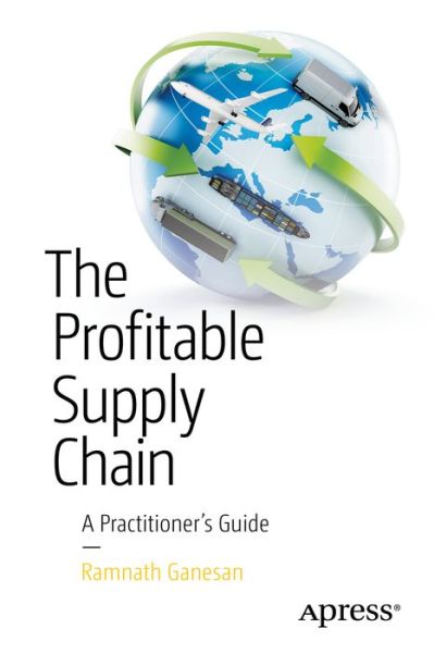 Cover for Ramnath Ganesan · The Profitable Supply Chain: A Practitioner's Guide (Paperback Book) [1st edition] (2014)