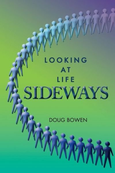 Cover for Doug Bowen · Looking at Life Sideways (Paperback Bog) (2013)