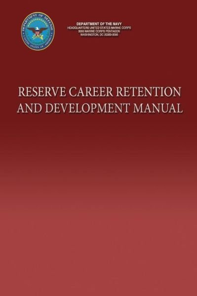 Cover for U S Marine Corps · Reserve Career Retention and Development Manual (Pocketbok) (2011)