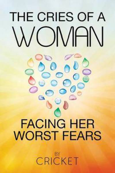 Cover for Cricket · The Cries of a Woman Facing Her Worst Fears (Paperback Book) (2015)