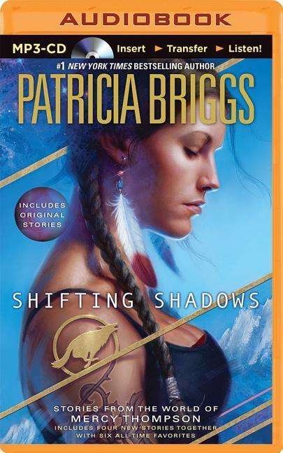 Cover for Patricia Briggs · Shifting Shadows: Stories from the World of Mercy Thompson (MP3-CD) (2014)