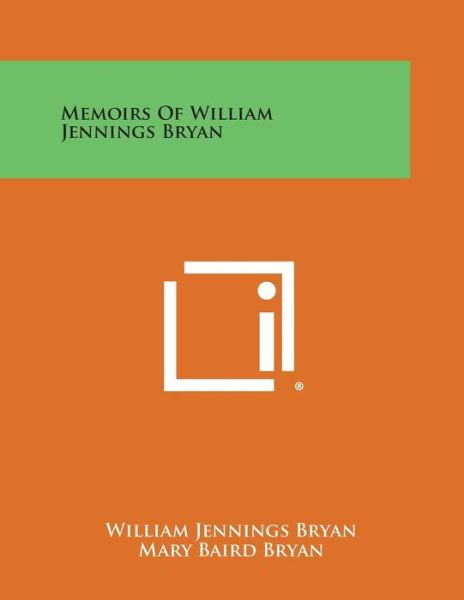 Cover for William Jennings Bryan · Memoirs of William Jennings Bryan (Paperback Bog) (2013)