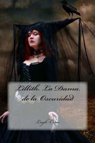 Cover for Lugh Crow · Lillith. La Dama De La Oscuridad (Paperback Bog) (2014)