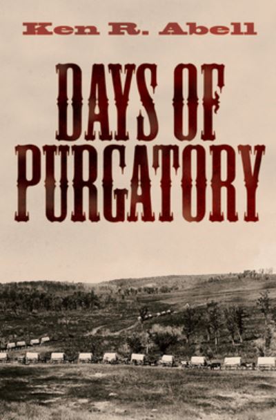 Cover for Ken R. Abell · Days of Purgatory (Bok) (2012)