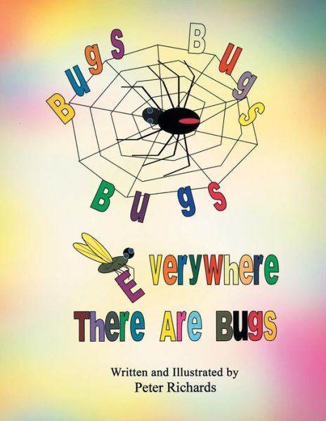 Cover for Peter Richards · Bugs Bugs Bugs Everywhere There Are Bugs (Paperback Book) (2014)