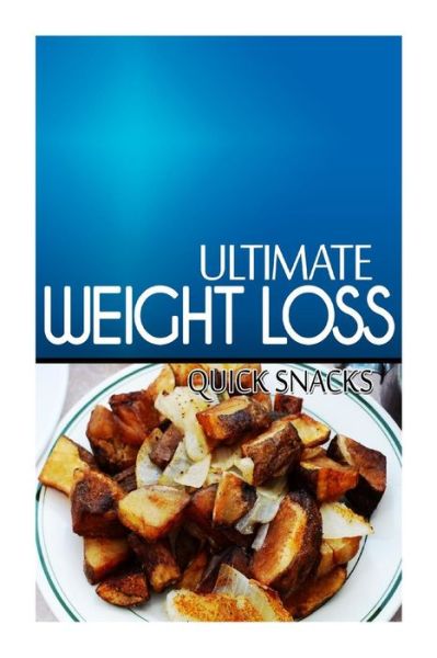 Cover for Ultimate Weight Loss · Ultimate Weight Loss - Quick Snacks: Ultimate Weight Loss Cookbook (Paperback Book) (2014)