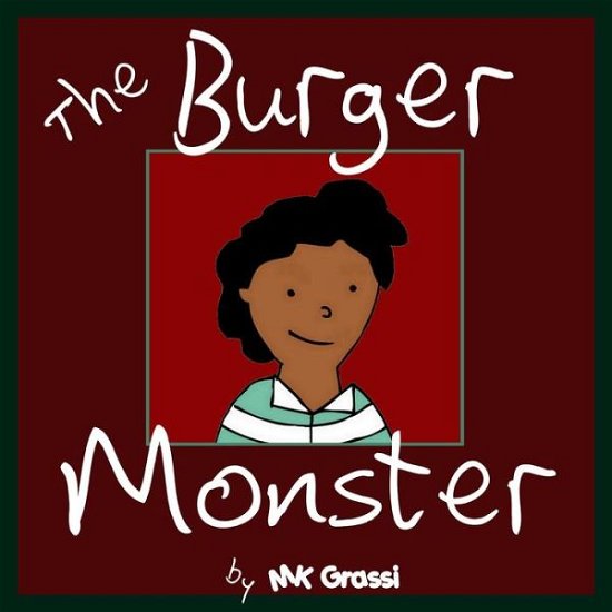 The Burger Monster: a Fun Rhyming Picture Book Perfect for Bedtime and Young Readers - Mk Grassi - Bøger - Createspace - 9781499621273 - 21. maj 2014