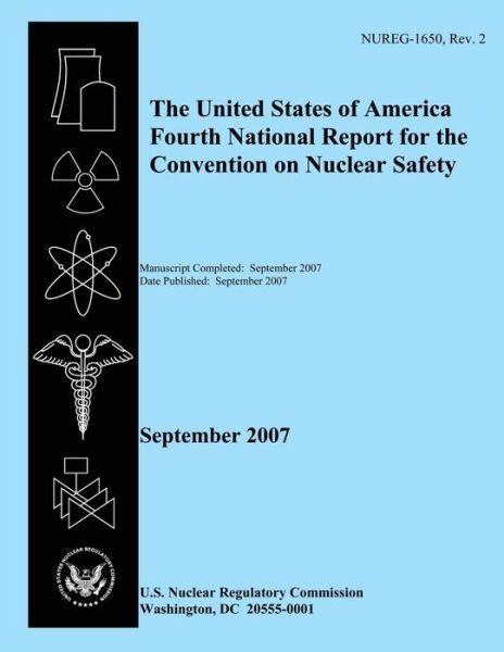 Cover for U S Nuclear Regulatory Commission · The United States of America Fourth National Report for the Convention on Nuclear Safety (Paperback Bog) (2014)