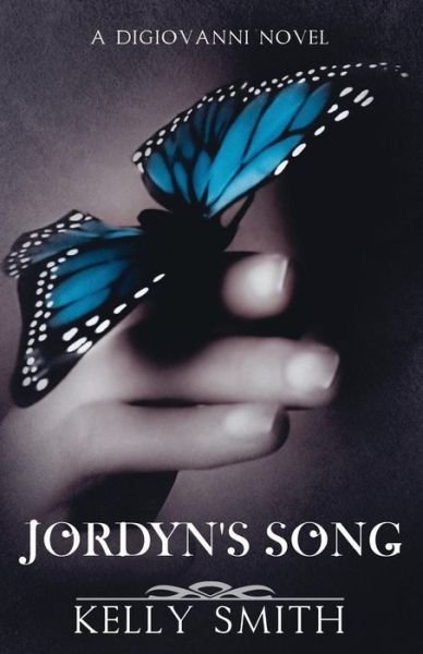 Cover for Kelly Smith · Jordyn's Song: a Digiovanni Novel (Paperback Book) (2014)