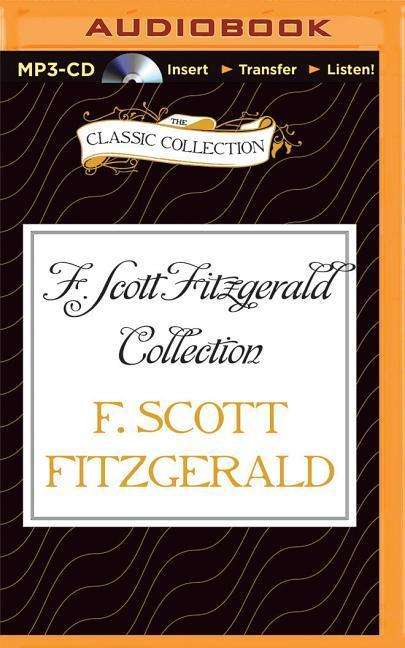 Cover for F Scott Fitzgerald · F. Scott Fitzgerald Collection: Bernice Bobs Her Hair / the Diamond As Big As the Ritz (MP3-CD) (2015)