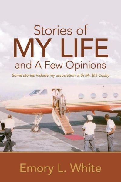 Cover for Emory L White · Stories of My Life and a Few Opinions (Paperback Book) (2014)