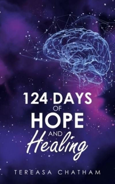 Cover for Tereasa Chatham · 124 Days of Hope and Healing (Paperback Book) (2020)