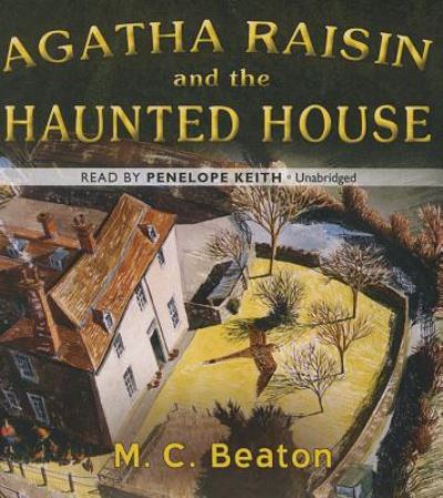 Cover for M C Beaton · Agatha Raisin and the Haunted House (CD) (2016)