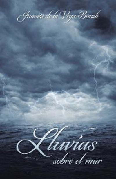 Cover for Juanita De La Vega Bunzli · Lluvias sobre el mar (Paperback Book) (2015)