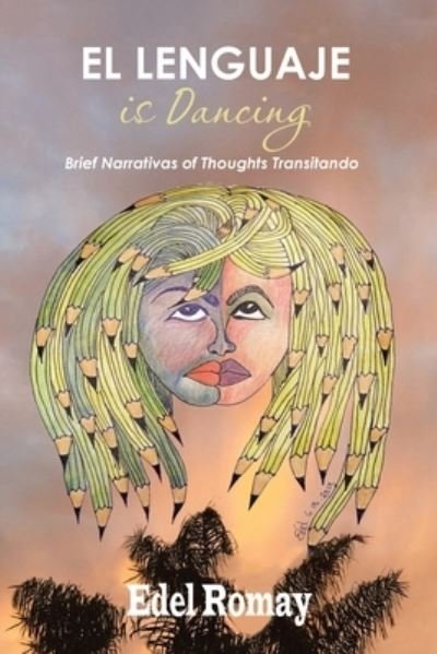 Cover for Edel Romay · Lenguaje Is Dancing Brief Narrativas of Thoughts Transitando (Buch) (2021)